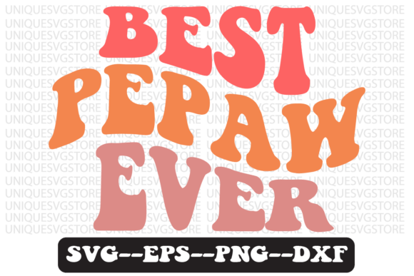 Best Pepaw Ever Retro SVG Graphics for Crafts