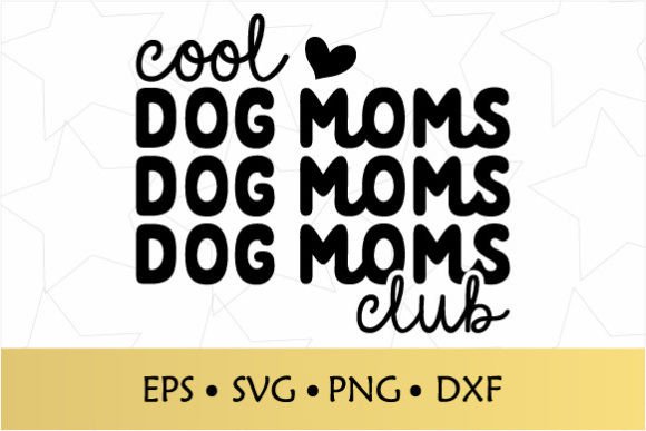 Cool Dog Moms Club SVG Graphic