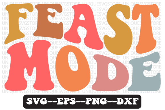 Feast Mode Quote Retro SVG Design