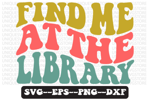 Find Me at the Library Retro SVG Design: Graphics for Crafts