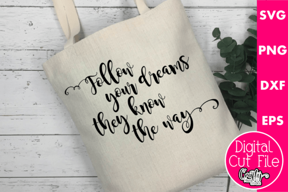 Follow Your Dreams They Know the Way Graphics