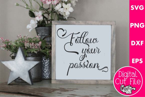 Follow Your Passion Graphics for Crafts