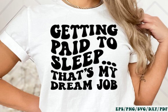 Getting Paid to Sleep… That’s My Dream Graphics