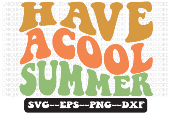 Have a Cool Summer Retro SVG Graphics for Crafts