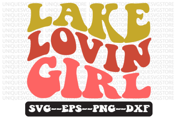Lake Lovin Girl Quote Retro SVG Graphics for Crafts