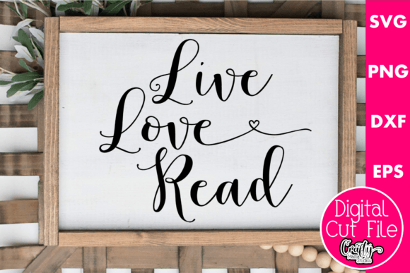 Live Love Read Graphics for Crafts