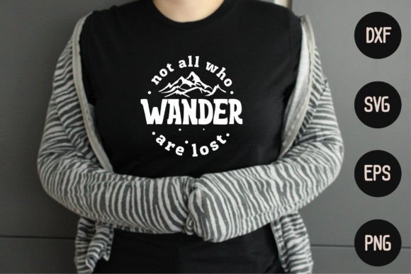 Not All Who Wander Are Lost Graphics