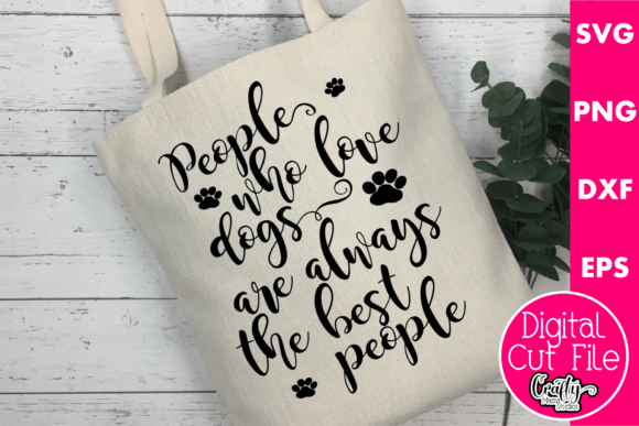 People Who Love Dogs Are the Best People Graphics