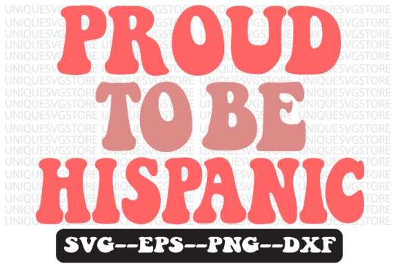 Proud to Be Hispanic Retro SVG Graphics for Crafts