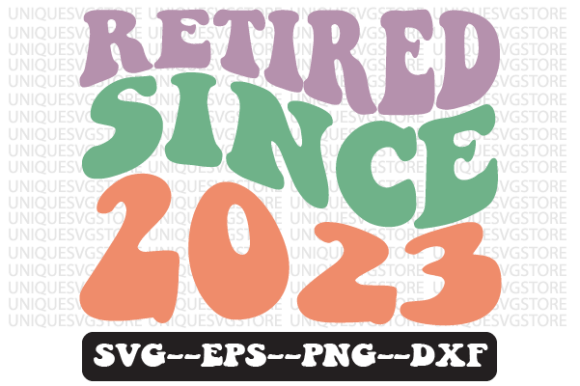 Retired Since 2023 Quote Retro SVG: Graphics for Crafts & Content