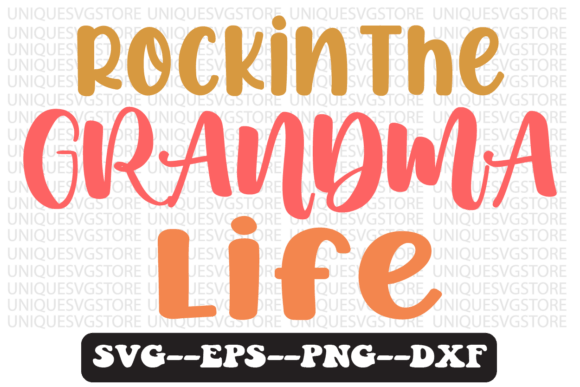Rockin the Grandma Life Retro SVG Graphics for Crafts