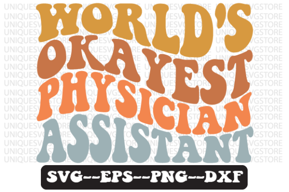 World’s Okayest Physician Assistant SVG