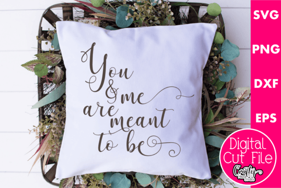You and Me Are Meant to Be Graphics for Crafts